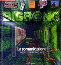 La comunicazione. Segni, codici e linguaggi