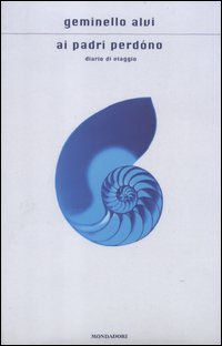 Ai padri perdóno. Diario di viaggio