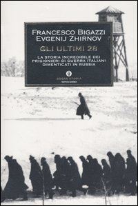Gli ultimi 28. La storia incredibile dei prigionieri di guerra italiani dimenticati in Russia