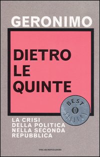 Dietro le quinte. La crisi della politica nella Seconda Repubblica