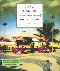 Mistic Turistic. Cibo, viaggi e miraggi