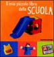 Il mio piccolo libro della scuola