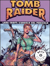 Tomb Raider. Lara Croft: l'angelo del pericolo