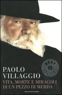 Vita, morte e miracoli di un pezzo di merda