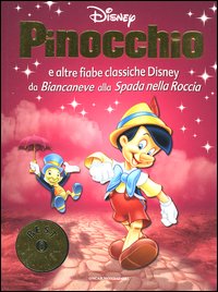 Pinocchio e altre fiabe classiche Disney da Biancaneve alla Spada nella Roccia
