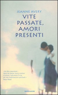 Vite passate, amori presenti