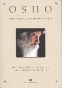 Una vertigine chiamata vita. Autobiografia di un mistico spiritualmente scorretto