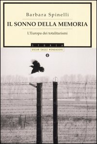 Il sonno della memoria. L'Europa dei totalitarismi