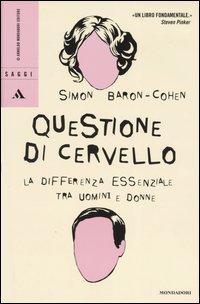 Questione di cervello. La differenza essenziale tra uomini e donne