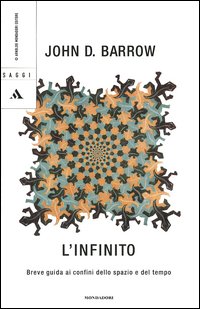 L'infinito. Breve guida ai confini dello spazio e del tempo