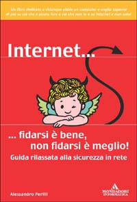 Internet... fidarsi è bene, non fidarsi è meglio