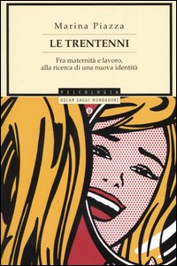 Le trentenni. Fra maternità e lavoro alla ricerca di una nuova identità