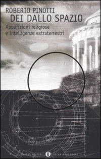Dei dallo spazio. Apparizioni religiose e intelligenze extraterrestri