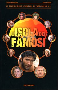 L'isola dei famosi. Le tragicomiche avventure di Pappalardo & C.