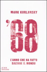 '68. L'anno che ha fatto saltare il mondo