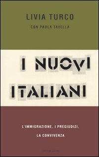 I nuovi italiani. L'immigrazione, i pregiudizi, la convivenza