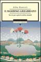 Il bambino arrabbiato. Favole per capire le rabbie infantili