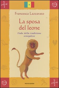 La sposa del leone. Fiabe della tradizione senegalese