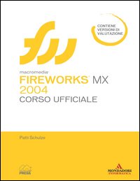 Macromedia Fireworks MX 2004. Corso ufficiale