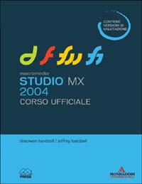 Macromedia Studio MX 2004. Corso ufficiale
