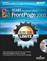 Usare Microsoft Office FrontPage 2003. Oltre ogni limite