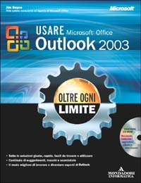 Usare Microsoft Office Outlook 2003. Oltre ogni limite