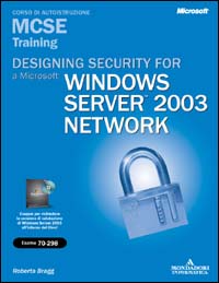Designing Security for a Microsoft Windows Server 2003 network. MCSE training. (Esame 70-298)