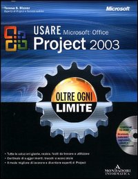 Usare Microsoft Office Project 2003. Oltre ogni limite