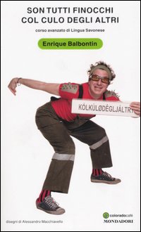 Son tutti finocchi col culo degli altri. Corso avanzato di lingua savonese