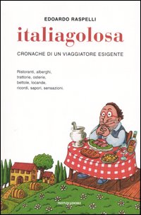 Italiagolosa. Cronache di un viaggiatore esigente