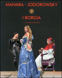 I Borgia. Vol. 1: La conquista del papato