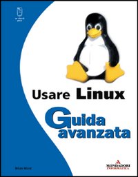 Usare Linux. Guida avanzata