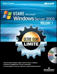 Usare Microsoft Windows Server 2003. Oltre ogni limite