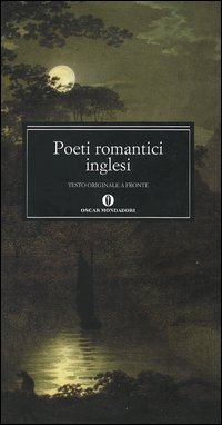 Poeti romantici inglesi. Testo inglese a fronte