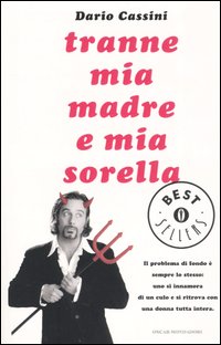 Tranne mia madre e mia sorella