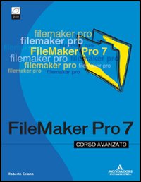 FileMaker Pro 7. Corso avanzato