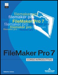 FileMaker Pro 7. Corso introduttivo