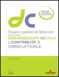 Creare e gestire siti Web con Macromedia Dreamweaver MX 2004 e Contribute 3. Corso ufficiale