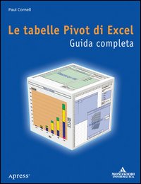 Le tabelle Pivot di Excel. Guida completa