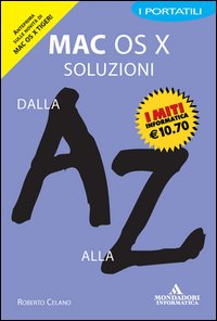 Mac OS X. Soluzioni dalla A alla Z