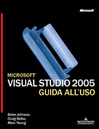 Microsoft Visual Studio 2005. Guida all'uso