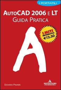 AutoCad 2006 e LT. Guida pratica