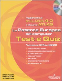 La patente europea del computer. Test e quiz, versione office 2000. Syllabus 4.0 e Atlas