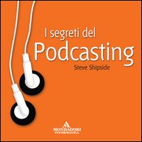 I segreti del Podcasting