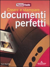 Creare e stampare documenti perfetti