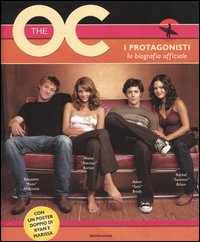 The O.C. I protagonisti. La biografia ufficiale