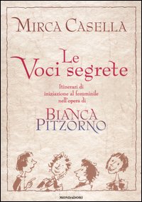Le voci segrete. Itinerari di iniziazione al femminile nell'opera di Bianca Pitzorno