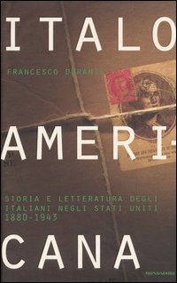 Italoamericana. Vol. 2: Storia e letteratura degli italiani negli Stati Uniti 1880-1943