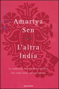 L'altra India. La tradizione razionalista e scettica alle radice della cultura indiana