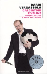 Calciatori e veline. Domande cattive a gente nel pallone